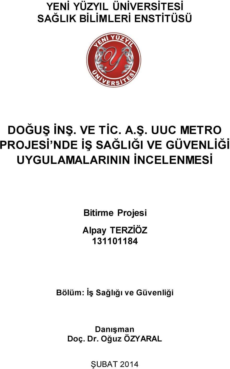 UUC METRO PROJESİ NDE İŞ SAĞLIĞI VE GÜVENLİĞİ UYGULAMALARININ