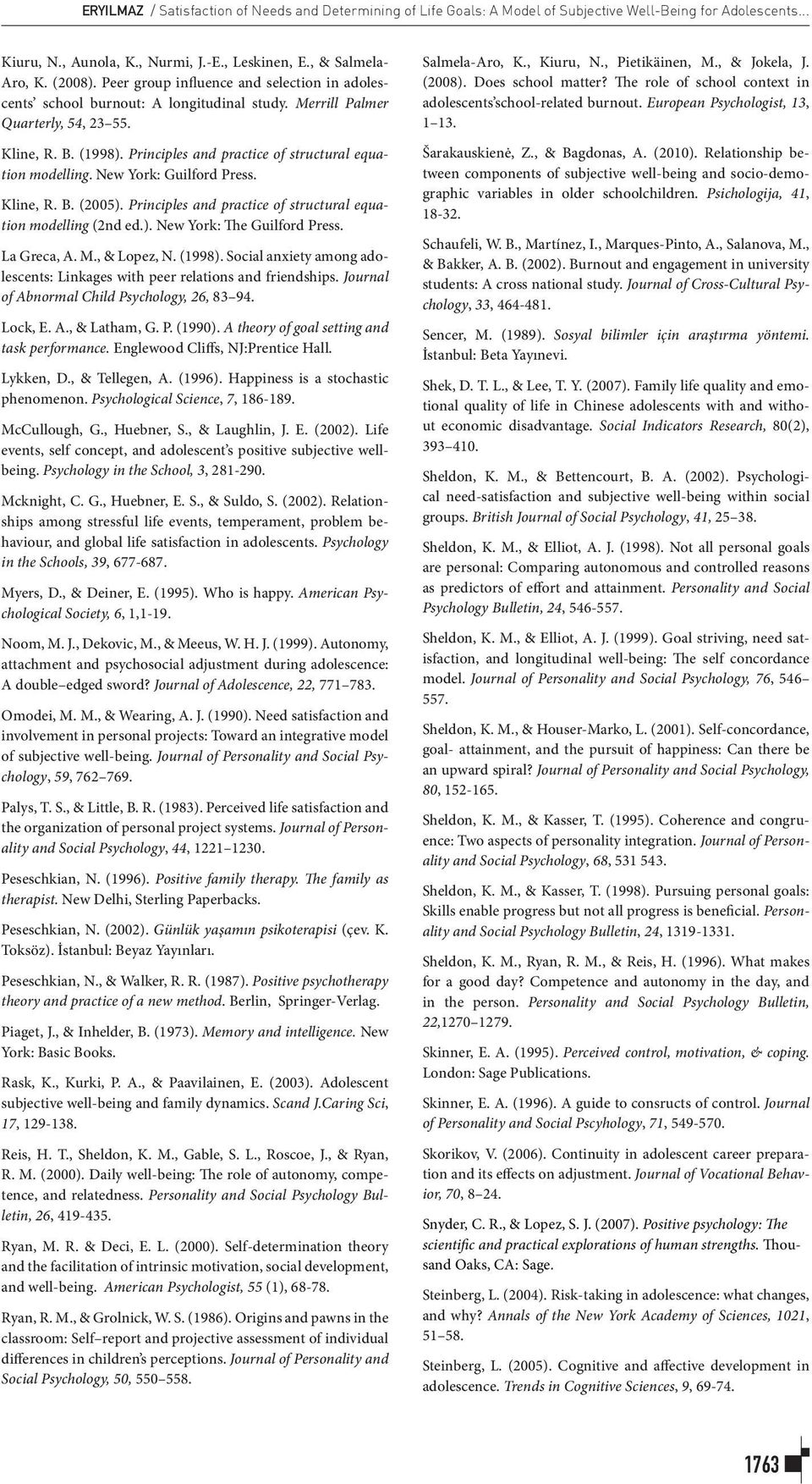 Principles and practice of structural equation modelling. New York: Guilford Press. Kline, R. B. (2005). Principles and practice of structural equation modelling (2nd ed.). New York: The Guilford Press.