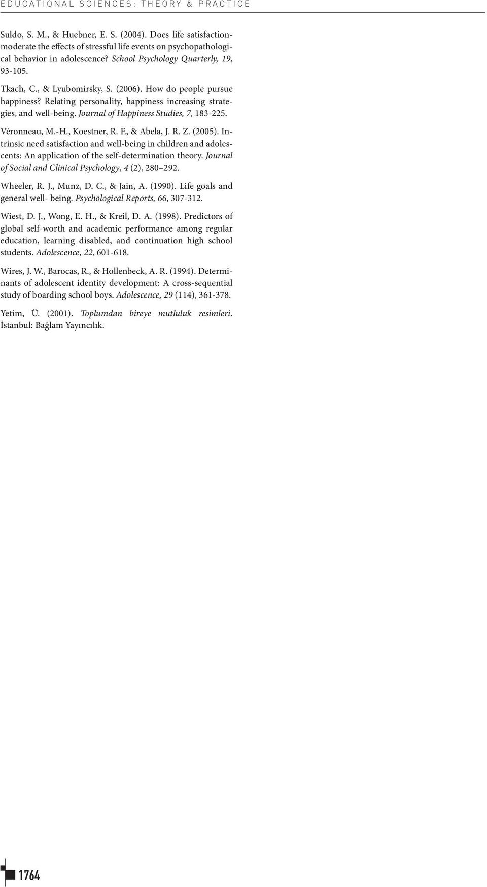 Journal of Happiness Studies, 7, 183-225. Véronneau, M.-H., Koestner, R. F., & Abela, J. R. Z. (2005).