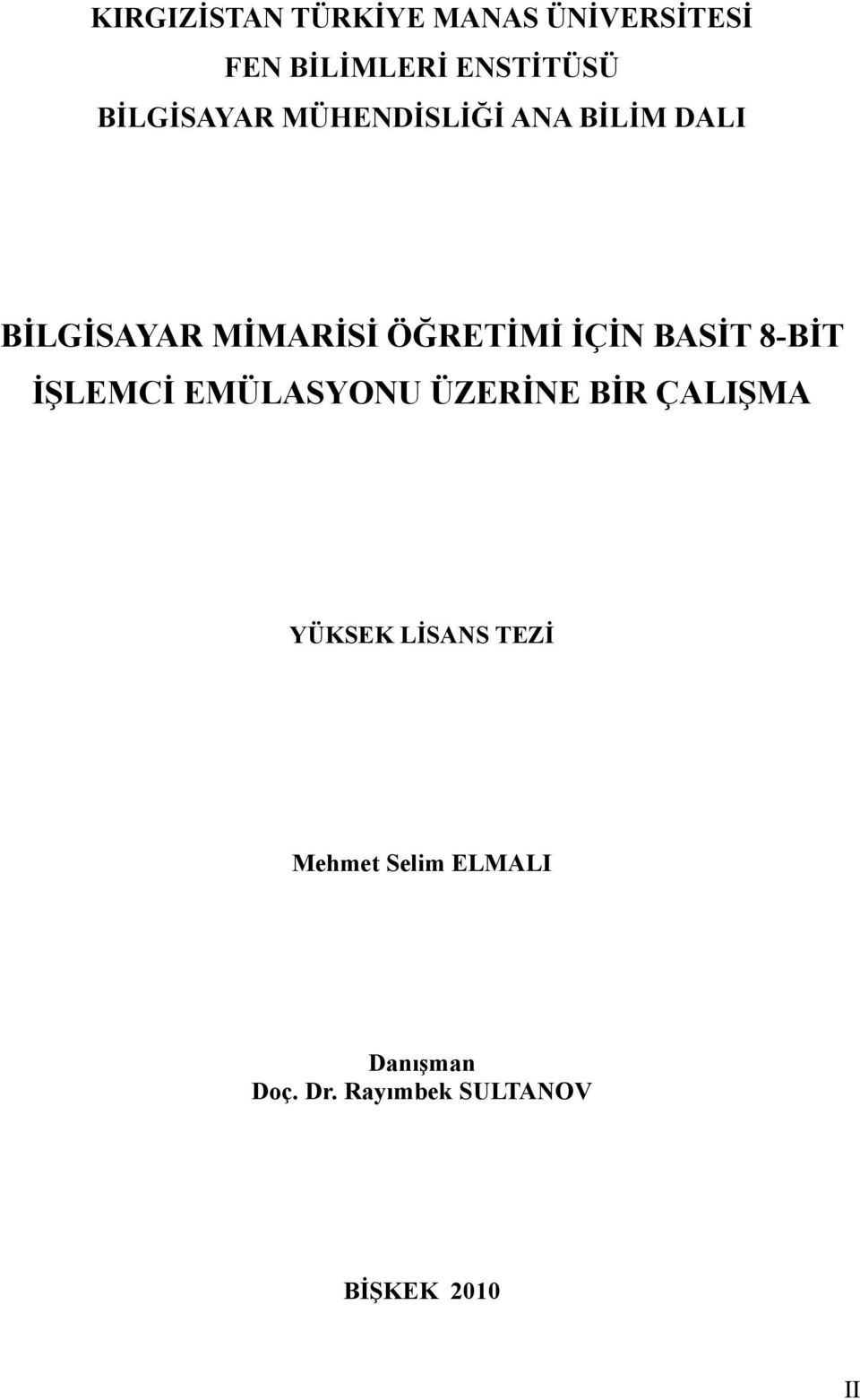 İÇİN BASİT 8-BİT İŞLEMCİ EMÜLASYONU ÜZERİNE BİR ÇALIŞMA YÜKSEK