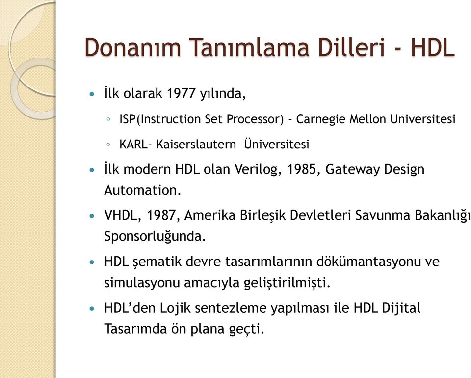 VHDL, 1987, Amerika Birleşik Devletleri Savunma Bakanlığı Sponsorluğunda.