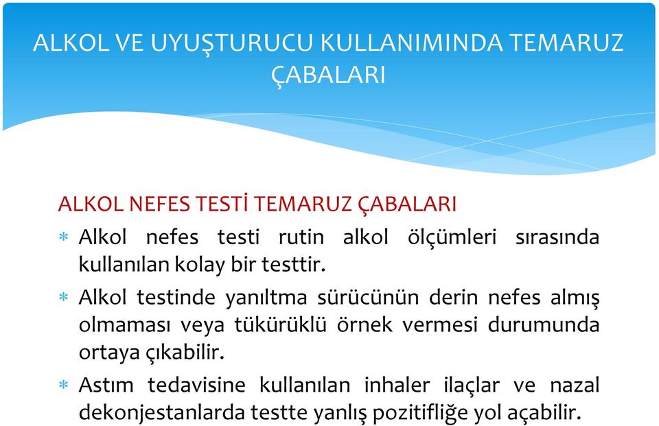 Alkol testinde yanıltma sürücünün derin nefes almış olmaması veya tükürüklü örnek vermesi