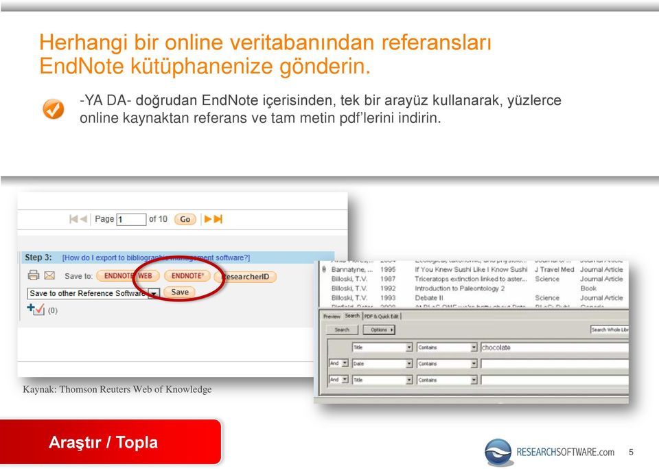 -YA DA- doğrudan EndNote içerisinden, tek bir arayüz kullanarak,