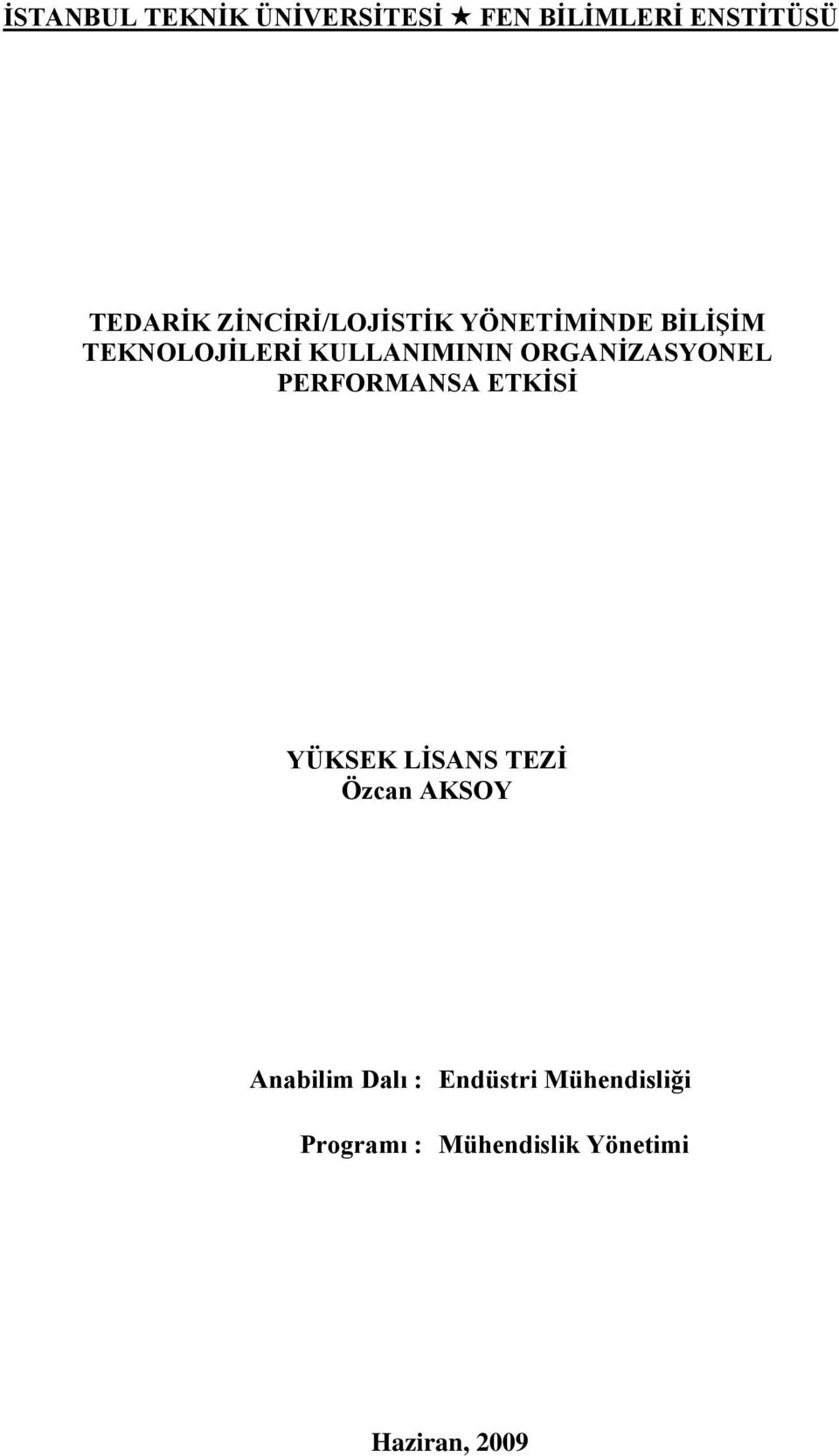 ORGANİZASYONEL PERFORMANSA ETKİSİ YÜKSEK LİSANS TEZİ Özcan AKSOY