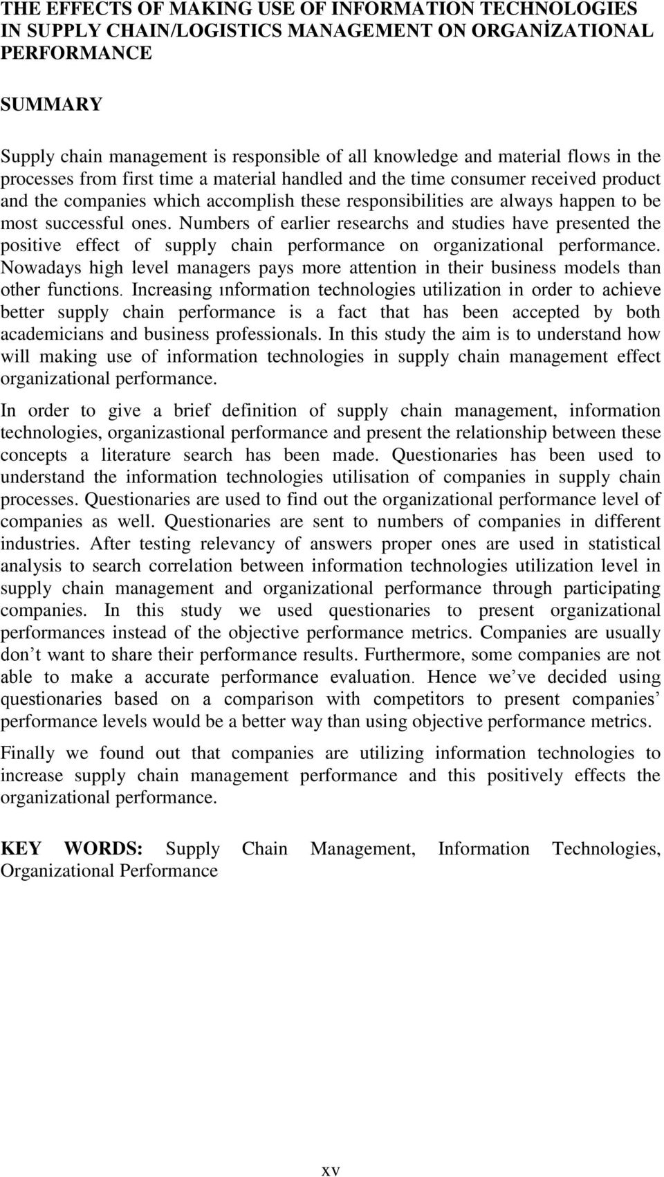 Numbers of earlier researchs and studies have presented the positive effect of supply chain performance on organizational performance.