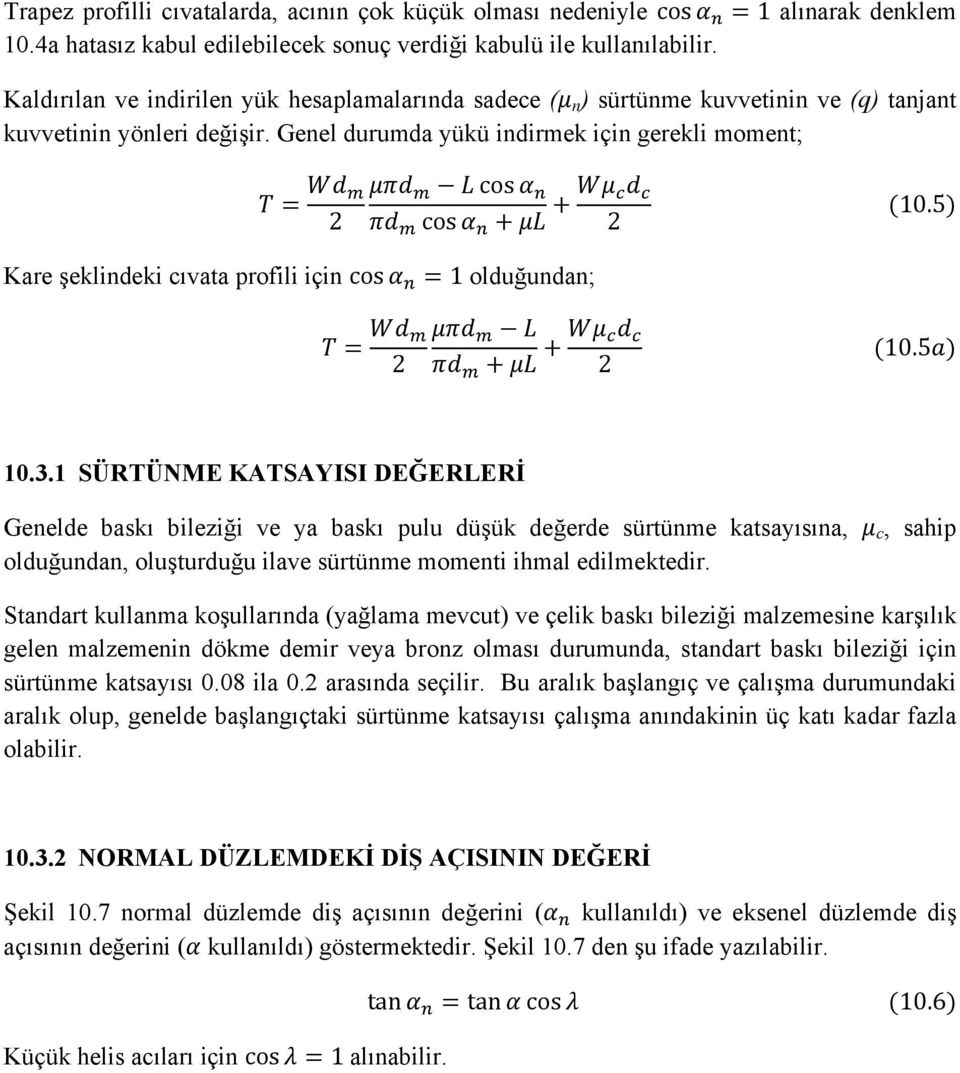 5 Kare şeklindeki cıvata profili için cos 1 olduğundan; 10.5 10.3.