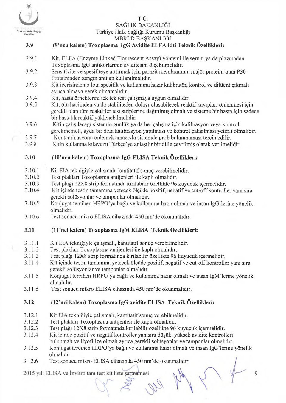 3.9.4 Kit. hasta örneklerini tek tek test çalışmaya uygun 3.9.5 Kit.