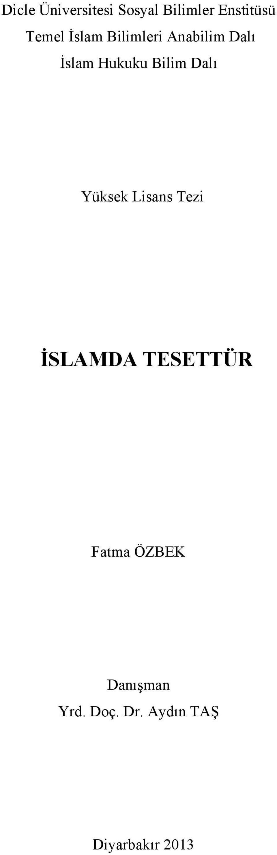 Dalı Yüksek Lisans Tezi İSLAMDA TESETTÜR Fatma