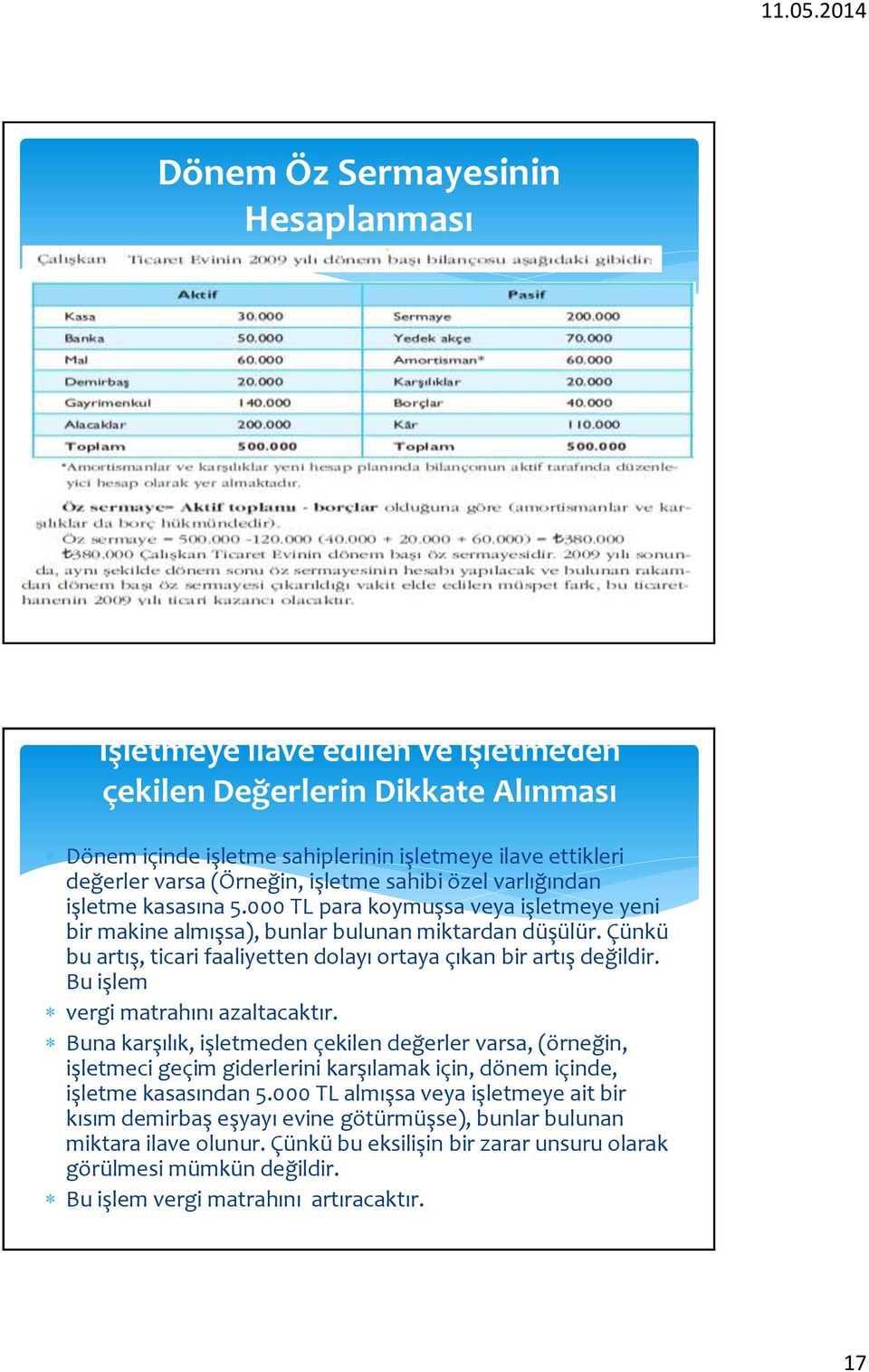 Çünkü bu artış, ticari faaliyetten dolayı ortaya çıkan bir artış değildir. Bu işlem vergi matrahını azaltacaktır.