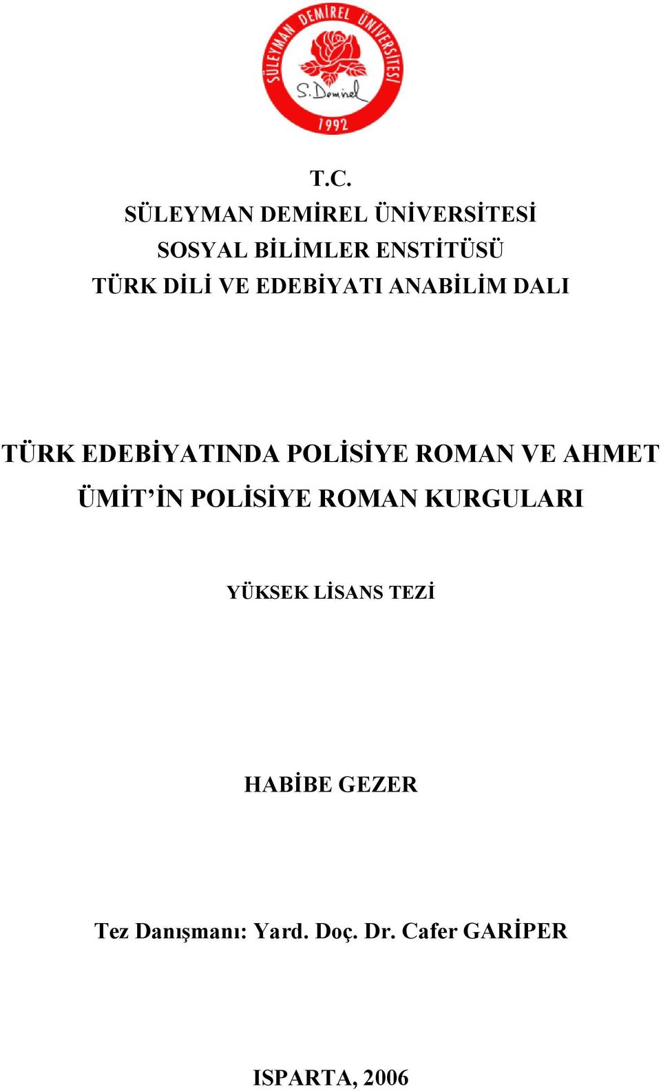 VE AHMET ÜMİT İN POLİSİYE ROMAN KURGULARI YÜKSEK LİSANS TEZİ