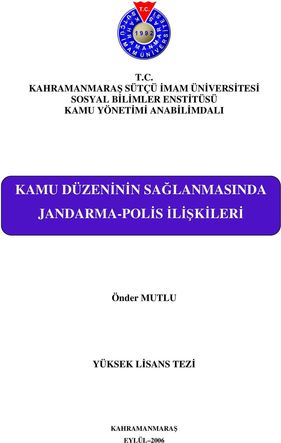 DÜZENİNİN SAĞLANMASINDA JANDARMA-POLİS İLİŞKİLERİ