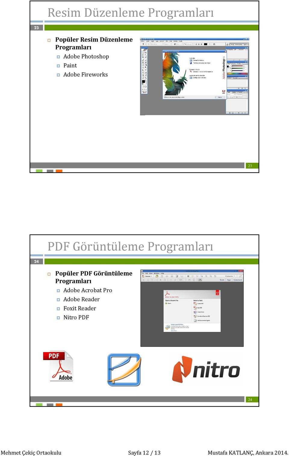 PDF Görüntüleme Programları Adobe Acrobat Pro Adobe Reader Foxit Reader
