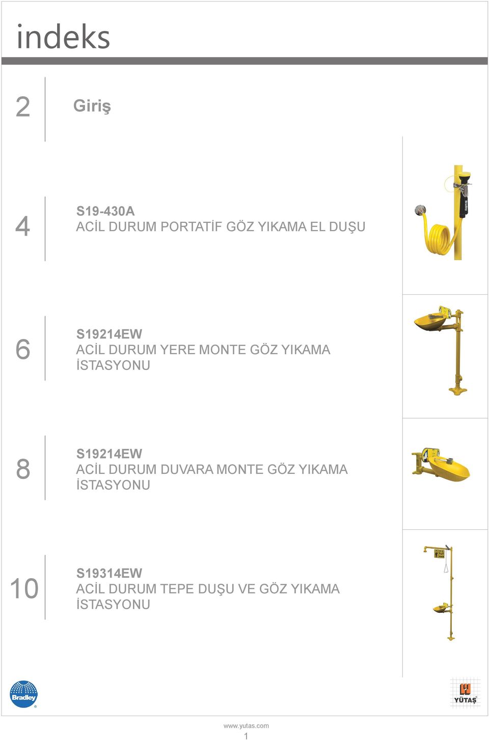 İSTASYONU 8 S19214EW ACİL DURUM DUVARA MONTE GÖZ YIKAMA