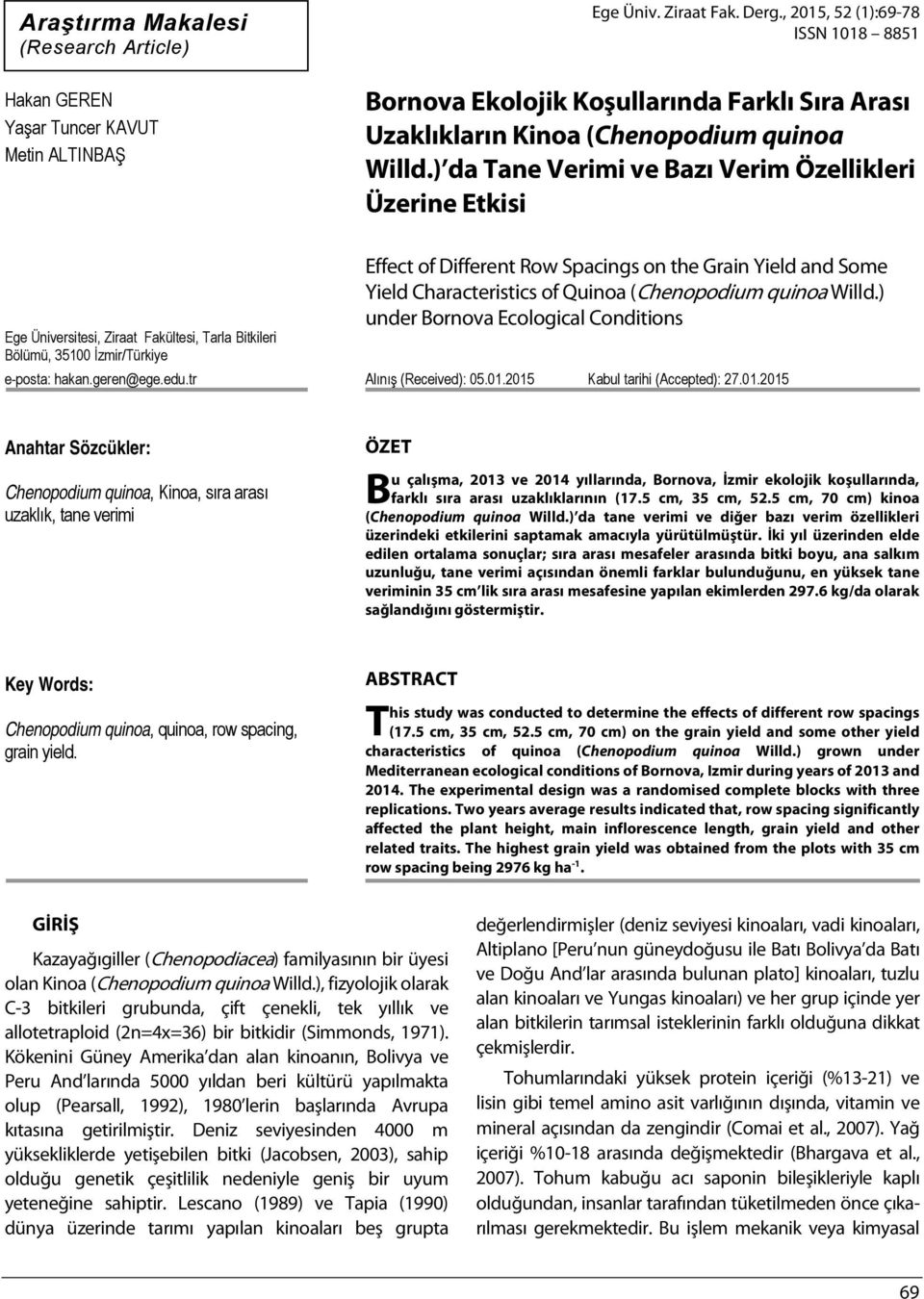 , 2015, 52 (1):69-78 ISSN 1018 8851 Bornova Ekolojik Koşullarında Farklı Sıra Arası Uzaklıkların Kinoa (Chenopodium quinoa Willd.