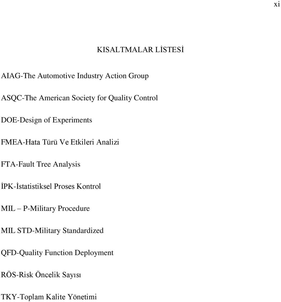 Tree Analysis İPK-İstatistiksel Proses Kontrol MIL P-Military Procedure MIL STD-Military