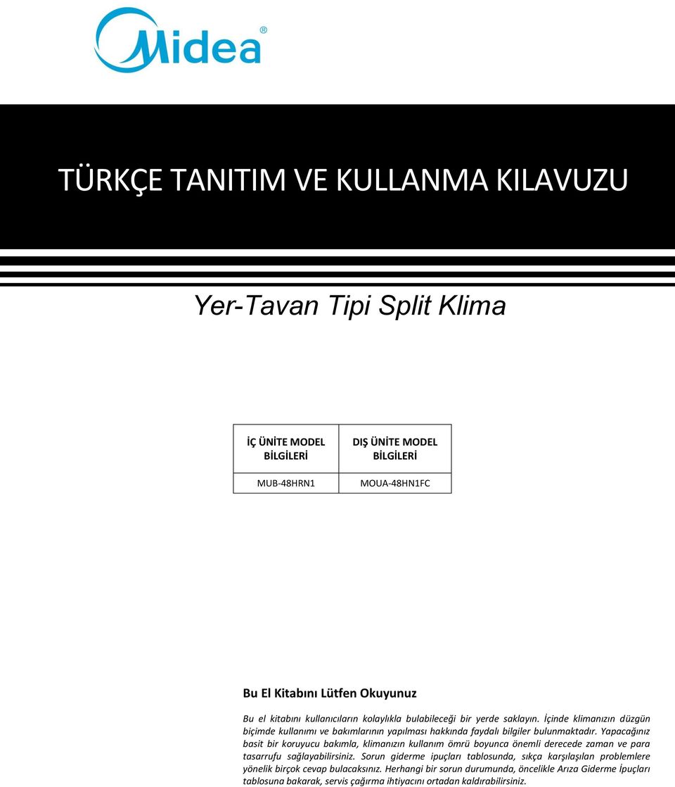 Yapacağınız basit bir koruyucu bakımla, klimanızın kullanım ömrü boyunca önemli derecede zaman ve para tasarrufu sağlayabilirsiniz.