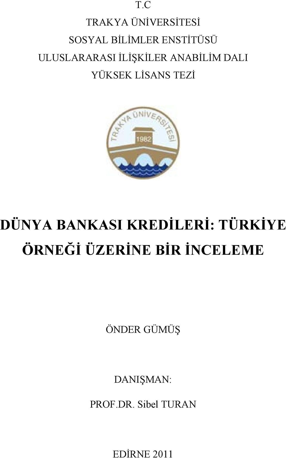 DÜNYA BANKASI KREDİLERİ: TÜRKİYE ÖRNEĞİ ÜZERİNE BİR