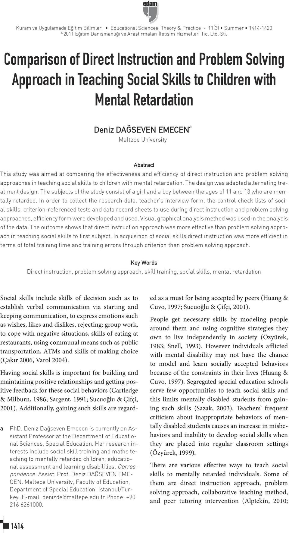 comparing the effectiveness and efficiency of direct instruction and problem solving approaches in teaching social skills to children with mental retardation.