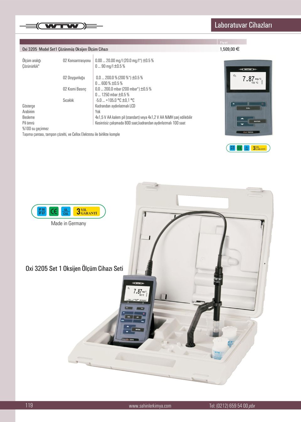 0 C ±0,1 C Gösterge Kadrandan ayd nlatmal LCD Arabirim Yok Besleme 4x1,5 V AA kalem pil (standart) veya 4x1,2 V AA NiMH flarj edilebilir Pil ömrü Kesintisiz çal flmada 800