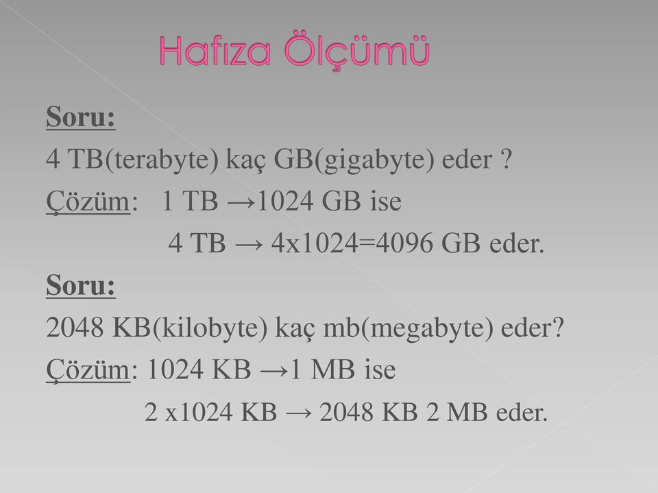 Soru: 2048 KB(kilobyte) kaç mb(megabyte) eder?