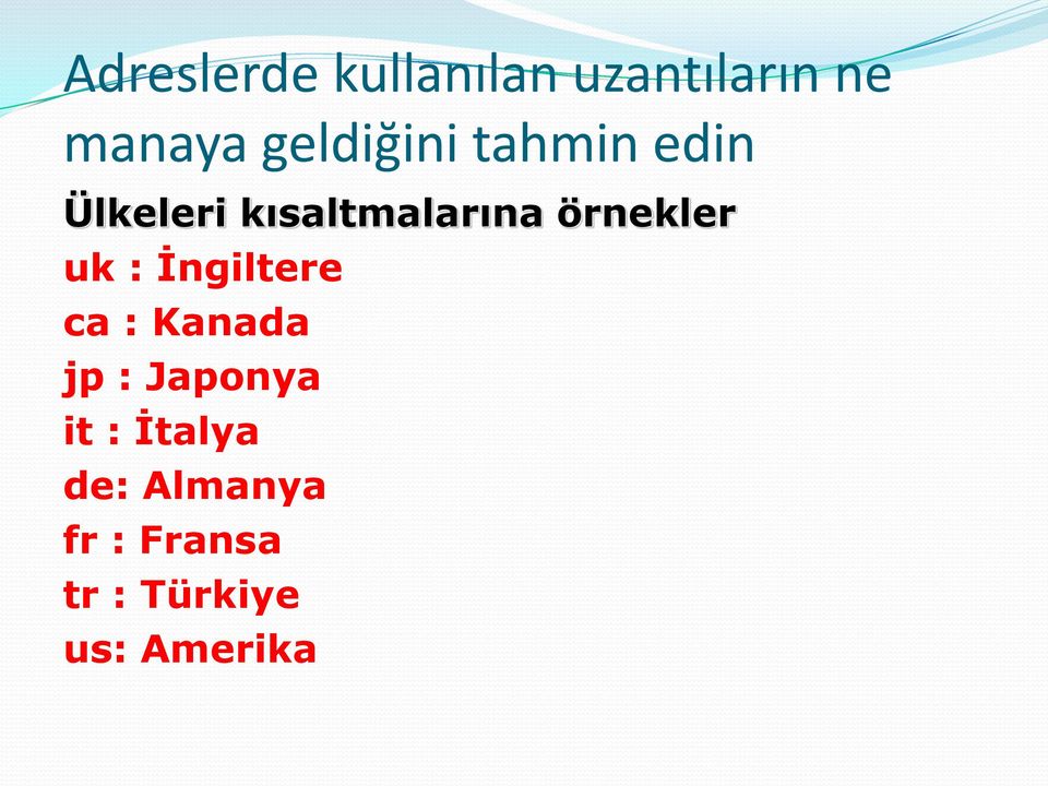 örnekler uk : İngiltere ca : Kanada jp : Japonya