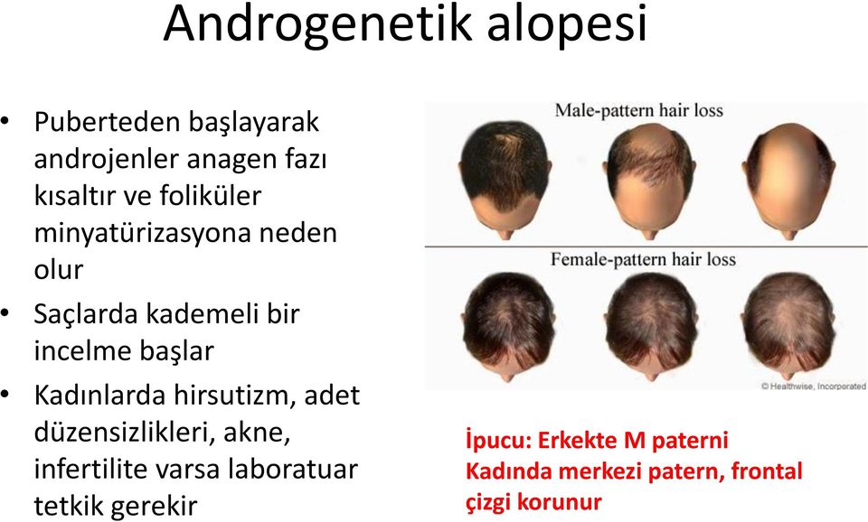 Kadınlarda hirsutizm, adet düzensizlikleri, akne, infertilite varsa laboratuar