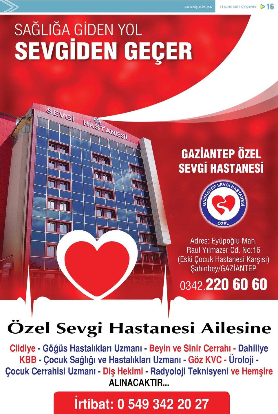 220 60 60 Özel Sevgi Hastanesi Ailesine Cildiye - Göğüs Hastalıkları Uzmanı - Beyin ve Sinir Cerrahı -