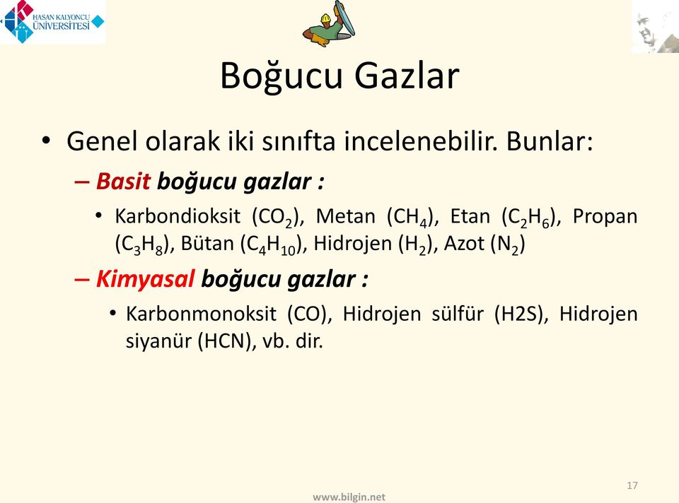 4 ), Etan (C 2 H 6 ), Propan (C 3 H 8 ), Bütan (C 4 H 10 ), Hidrojen (H 2 ),