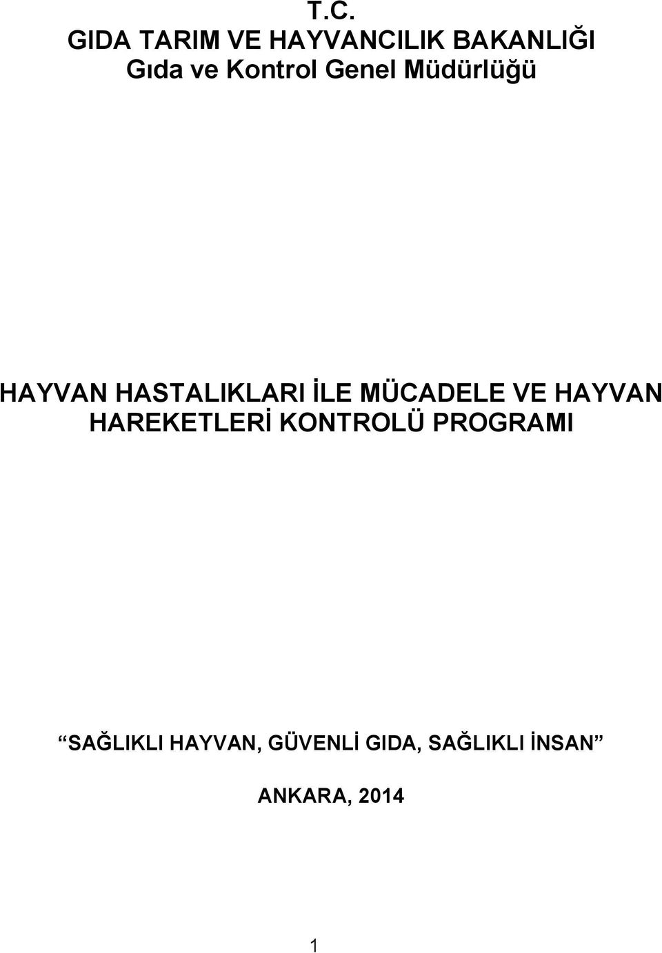 MÜCADELE VE HAYVAN HAREKETLERİ KONTROLÜ PROGRAMI