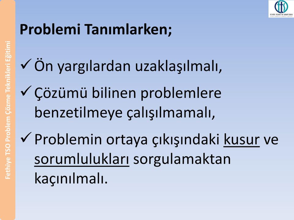 benzetilmeye çalışılmamalı, Problemin ortaya