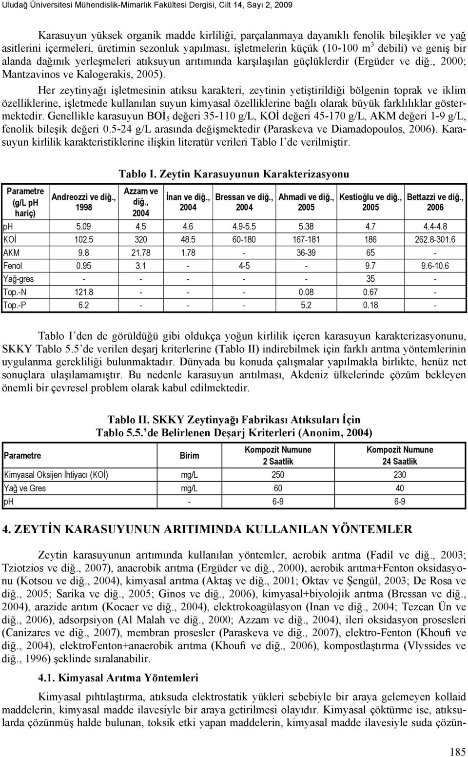 , 2000; Mantzavinos ve Kalogerakis, 2005).