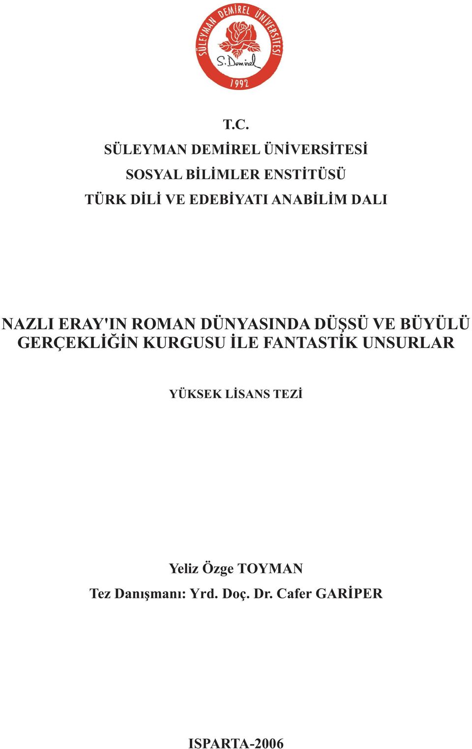 VE BÜYÜLÜ GERÇEKLİĞİN KURGUSU İLE FANTASTİK UNSURLAR YÜKSEK LİSANS