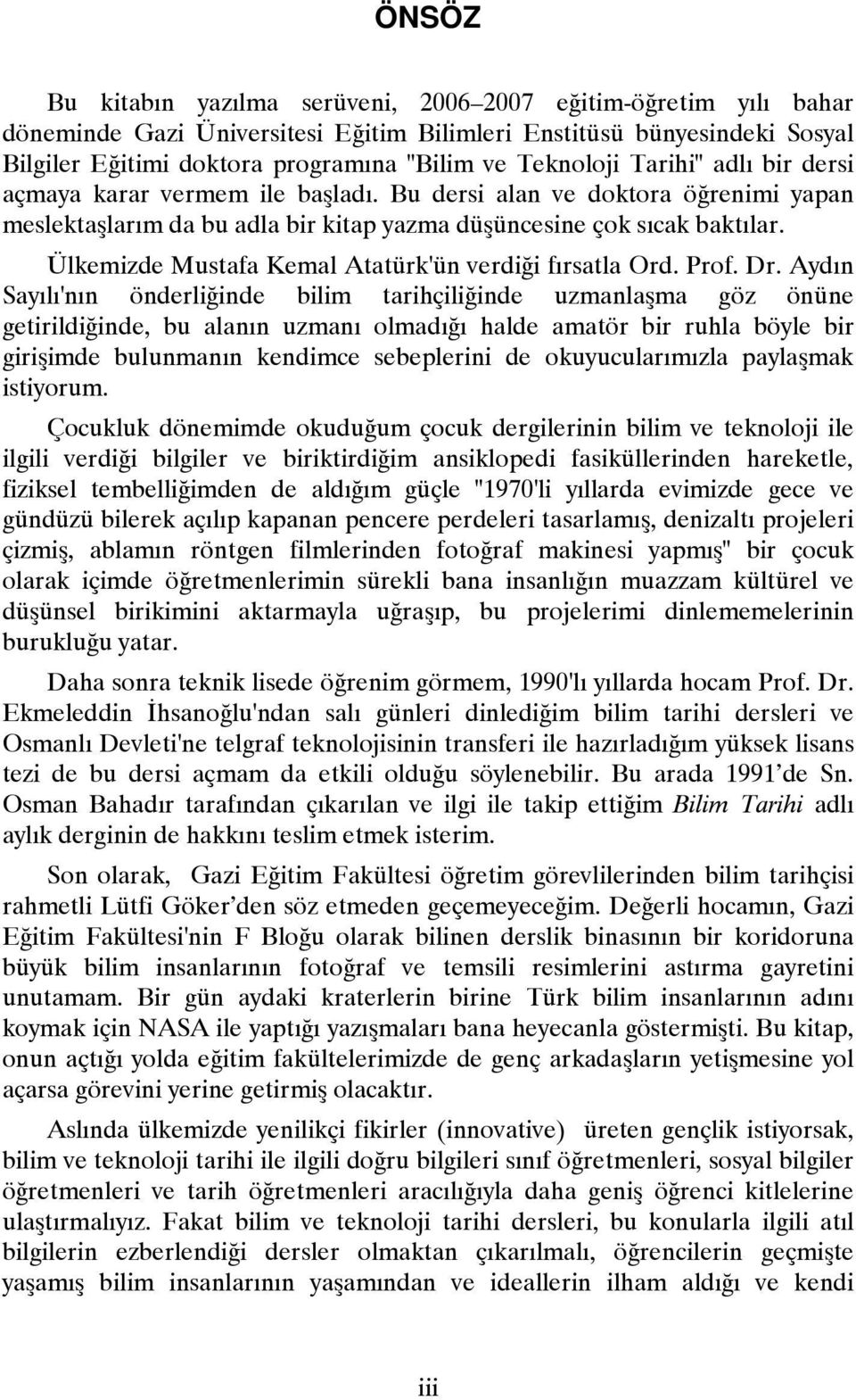 Ülkemizde Mustafa Kemal Atatürk'ün verdiği fırsatla Ord. Prof. Dr.