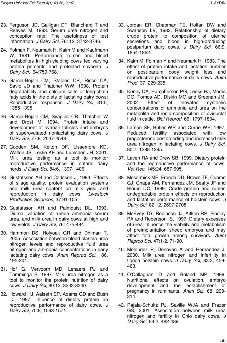 J Dairy Sci, 64:759-768. 25. Garcia-Bojalil CM, Staples CR, Risco CA, Savio JD and Thatcher WW, 1998.