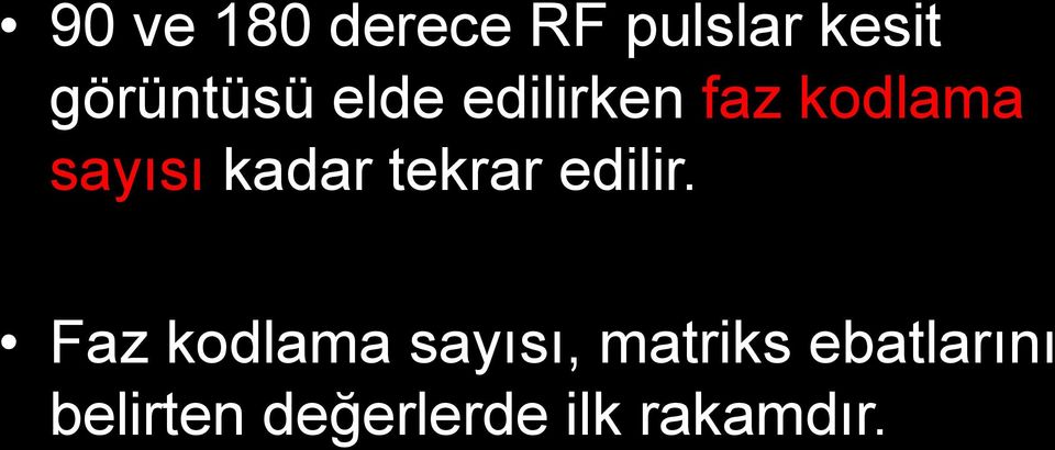 sayısı kadar tekrar edilir.