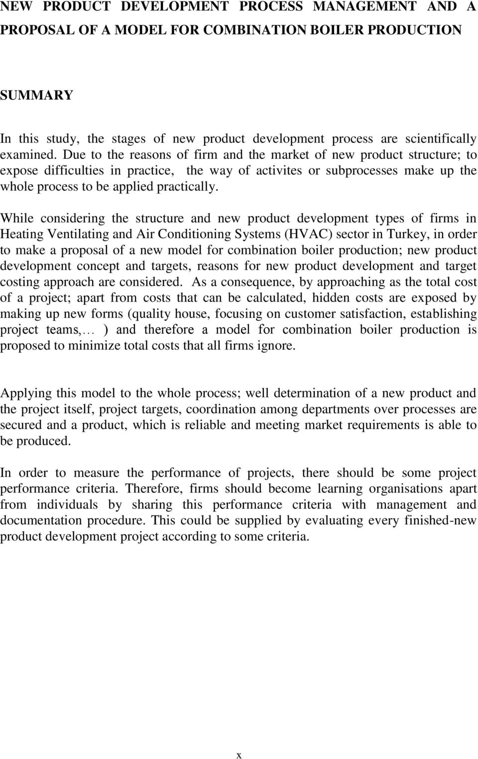 While considering the structure and new product development types of firms in Heating Ventilating and Air Conditioning Systems (HVAC) sector in Turkey, in order to make a proposal of a new model for