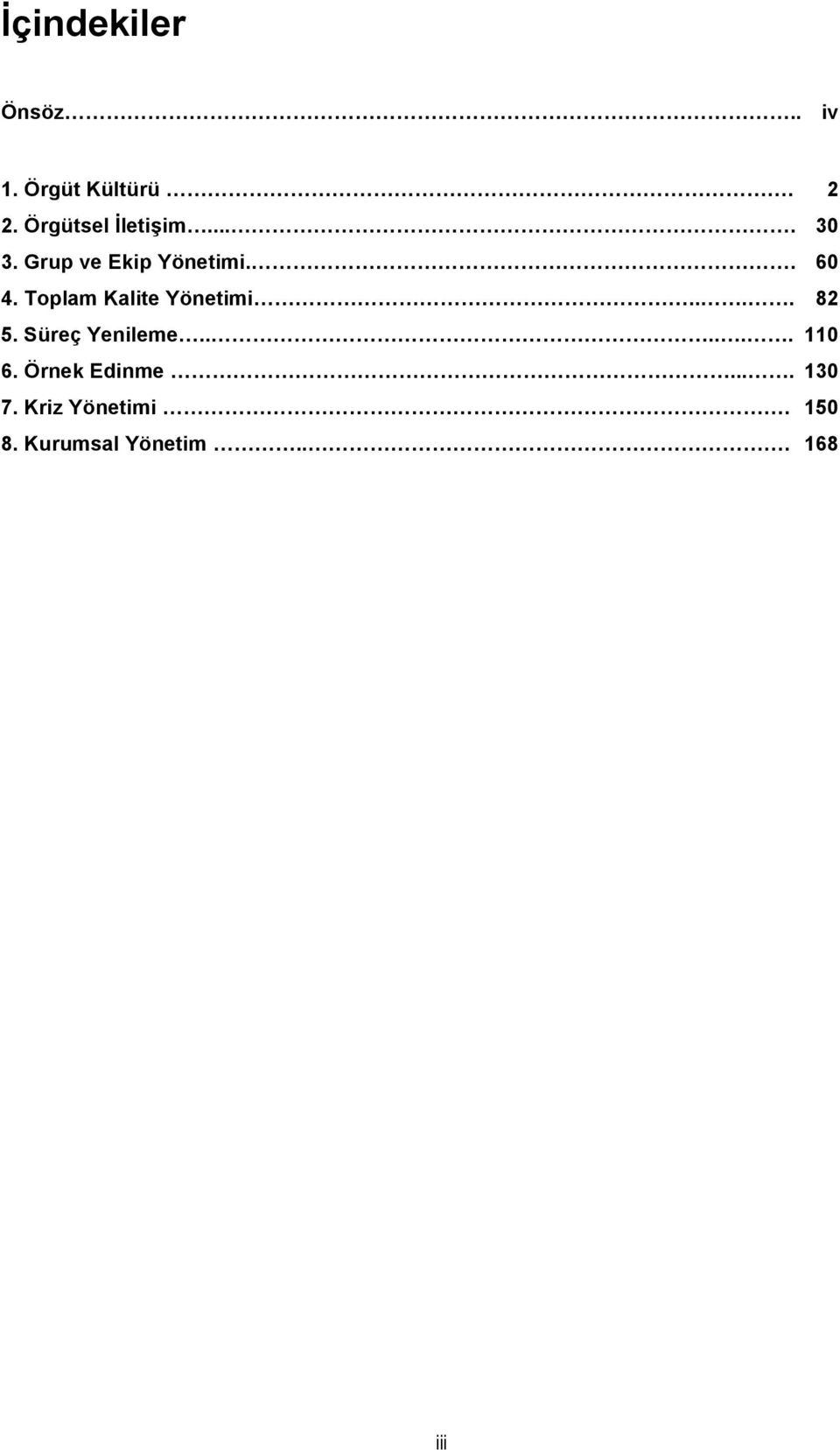 Toplam Kalite Yönetimi... 82 5. Süreç Yenileme... 110 6.