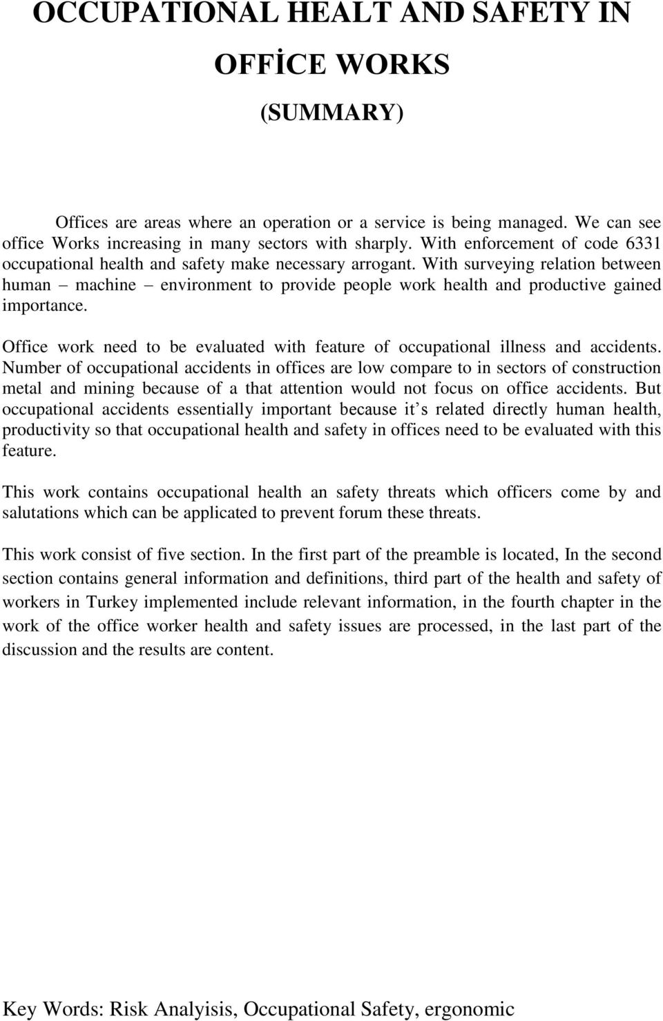 With surveying relation between human machine environment to provide people work health and productive gained importance.