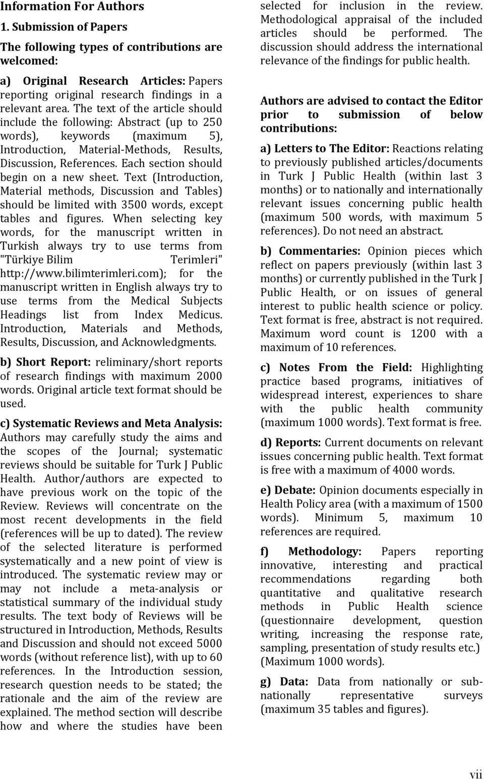 Each section should begin on a new sheet. Text (Introduction, Material methods, Discussion and Tables) should be limited with 3500 words, except tables and figures.