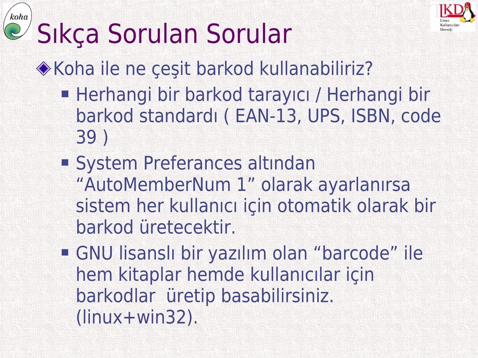 Preferances altından AutoMemberNum 1 olarak ayarlanırsa sistem her kullanıcı için otomatik olarak bir