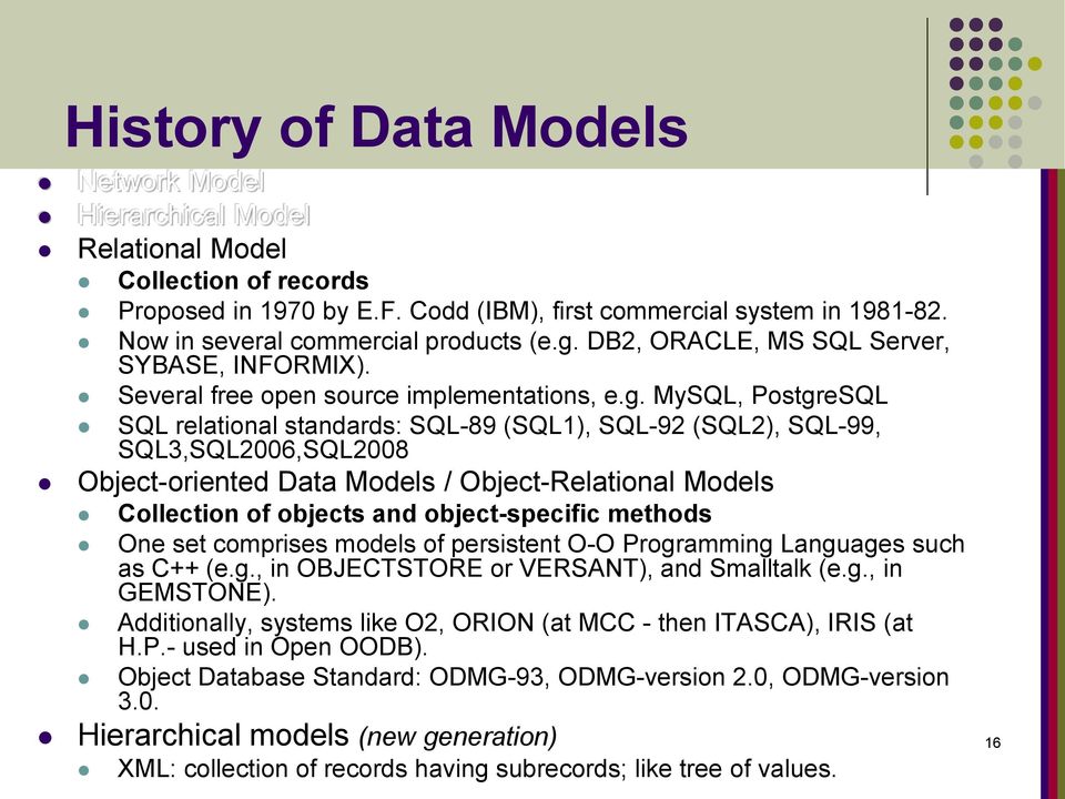 DB2, ORACLE, MS SQL Server, SYBASE, INFORMIX). Several free open source implementations, e.g.