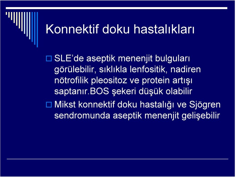 ve protein artışı saptanır.