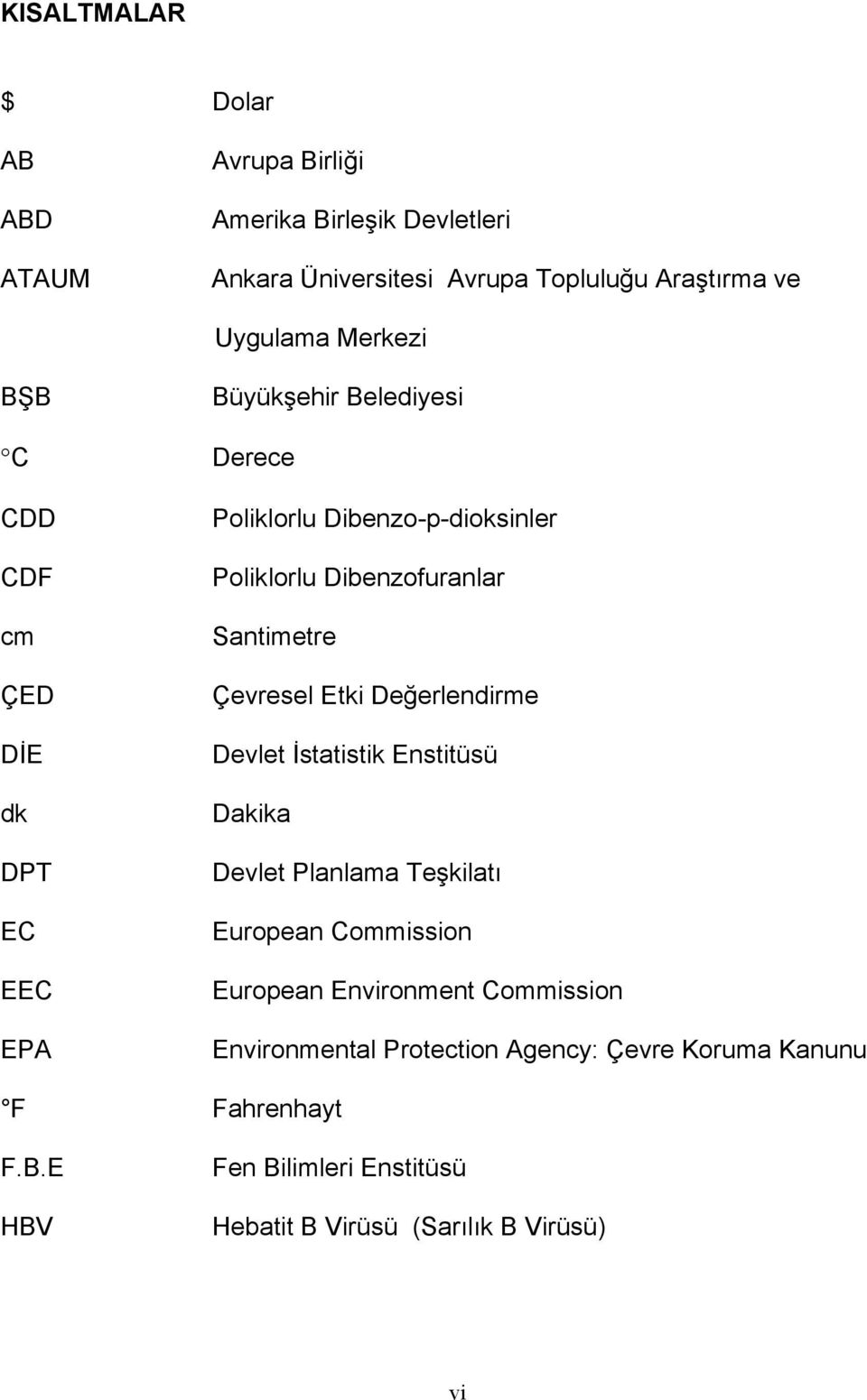 Santimetre Çevresel Etki Değerlendirme Devlet İstatistik Enstitüsü Dakika Devlet Planlama Teşkilatı European Commission European Environment