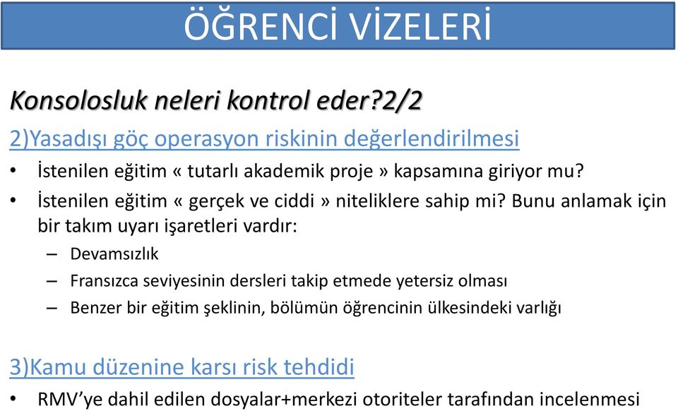 İstenilen eğitim «gerçek ve ciddi» niteliklere sahip mi?