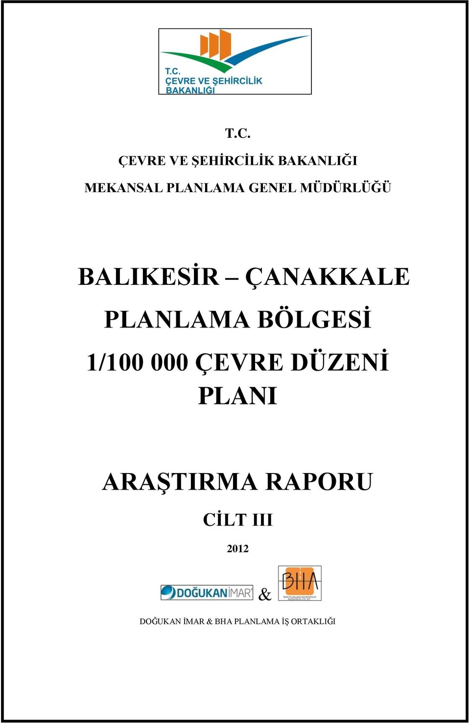 PLANLAMA BÖLGESİ 1/100 000 ÇEVRE DÜZENİ PLANI