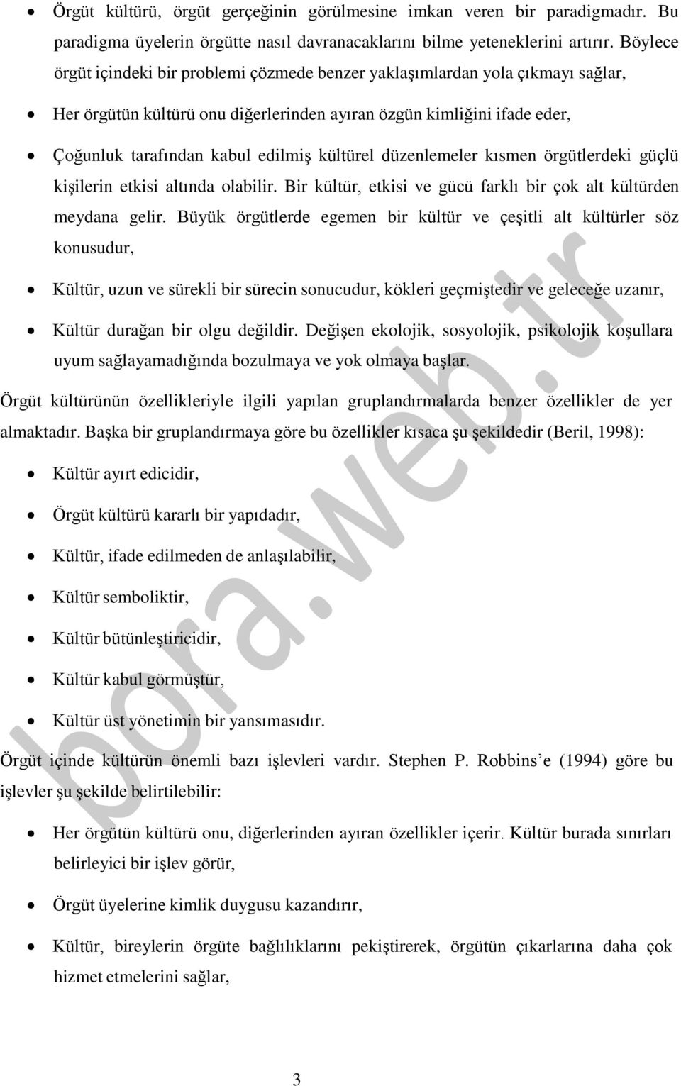 kültürel düzenlemeler kısmen örgütlerdeki güçlü kişilerin etkisi altında olabilir. Bir kültür, etkisi ve gücü farklı bir çok alt kültürden meydana gelir.