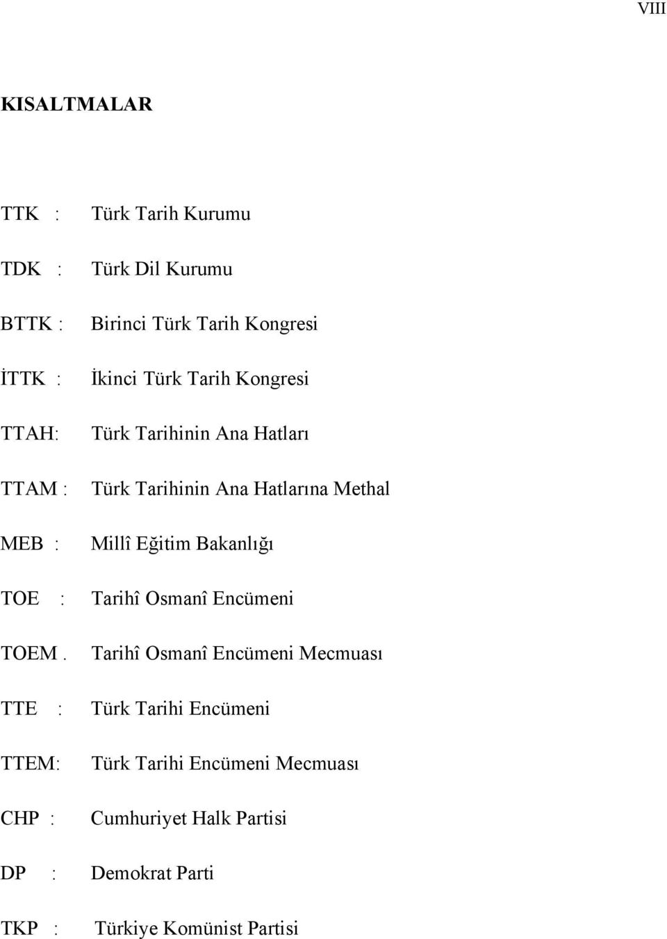 Eğitim Bakanlığı TOE : Tarihî Osmanî Encümeni TOEM.