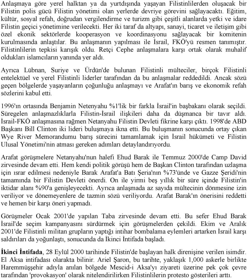 Her iki taraf da altyapı, sanayi, ticaret ve iletişim gibi özel ekonik sektörlerde kooperasyon ve koordinasyonu sağlayacak bir komitenin kurulmasında anlaştılar.