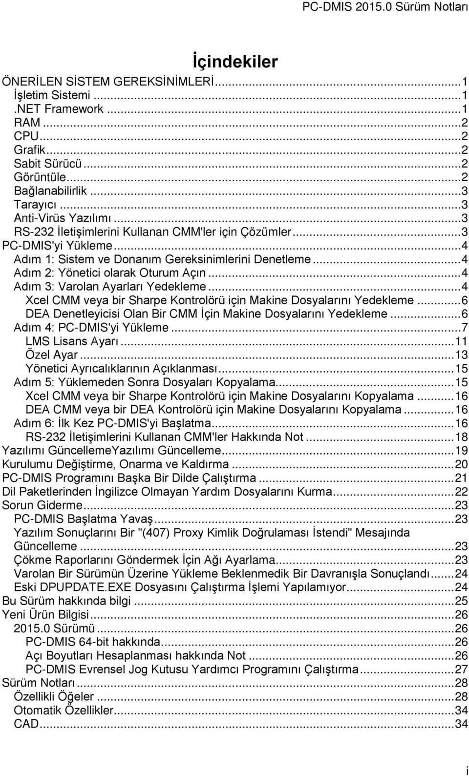 .. 4 Adım 2: Yönetici olarak Oturum Açın... 4 Adım 3: Varolan Ayarları Yedekleme... 4 Xcel CMM veya bir Sharpe Kontrolörü için Makine Dosyalarını Yedekleme.