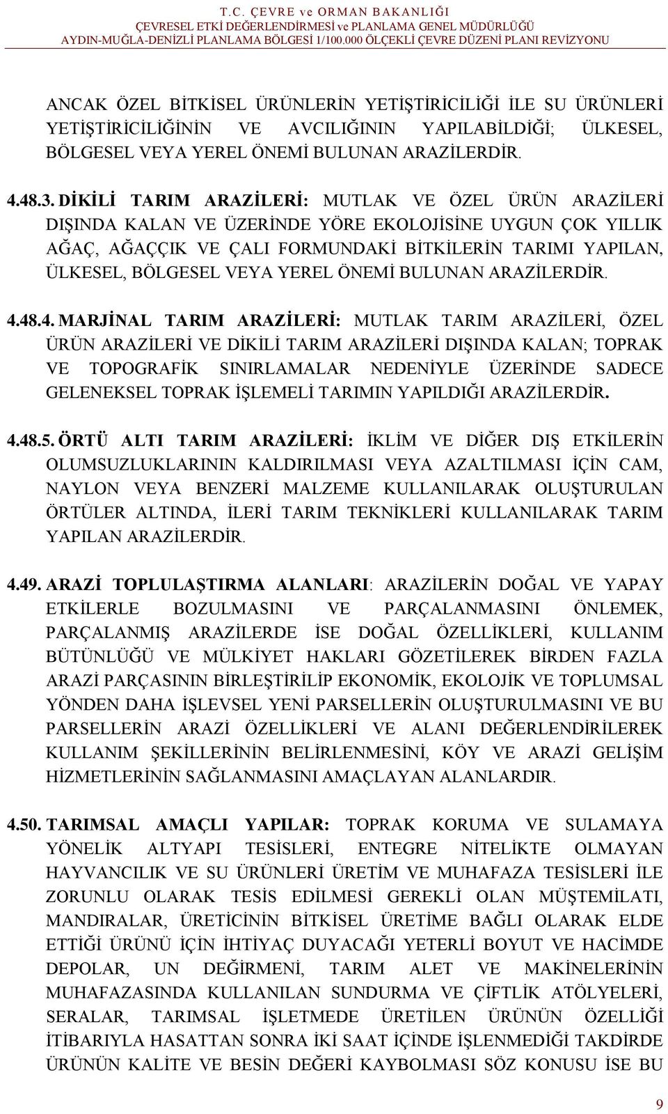 YEREL ÖNEMİ BULUNAN ARAZİLERDİR. 4.